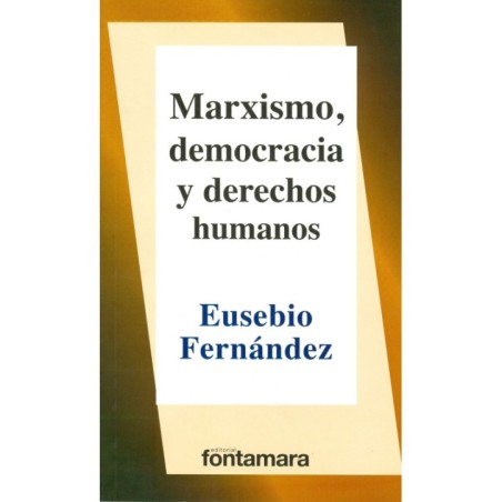 MARXISMO, DEMOCRACIA Y DERECHOS HUMANOS