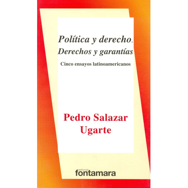 POLÍTICA Y DERECHO. Derecho y garantías.Cinco ensayos latinoamericanos