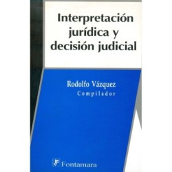 INTERPRETACIÓN JURÍDICA Y DECISIÓN JUDICIAL