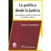 LA POLÍTICA DESDE LA JUSTICIA. Cortes supremas, gobierno y democracia en Argentina y México