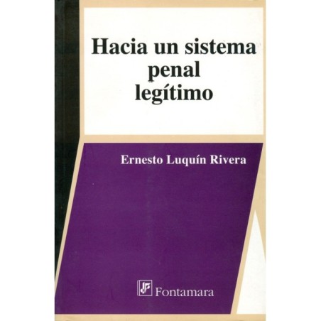 HACIA UN SISTEMA PENAL LEGÍTIMO