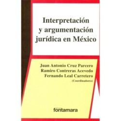 INTERPRETACIÓN Y ARGUMENTACIÓN JURÍDICA EN MÉXICO