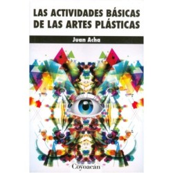 LAS ACTIVIDADES BÁSICAS DE LAS ARTES PLÁSTICAS