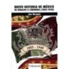 BREVE HISTORIA DE MÉXICO. De Hidalgo a Cárdenas (1805-1940)