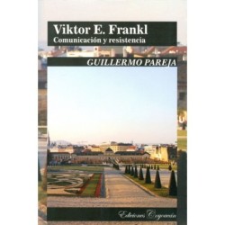 VIKTOR E. FRANKL. Comunicación y resistencia
