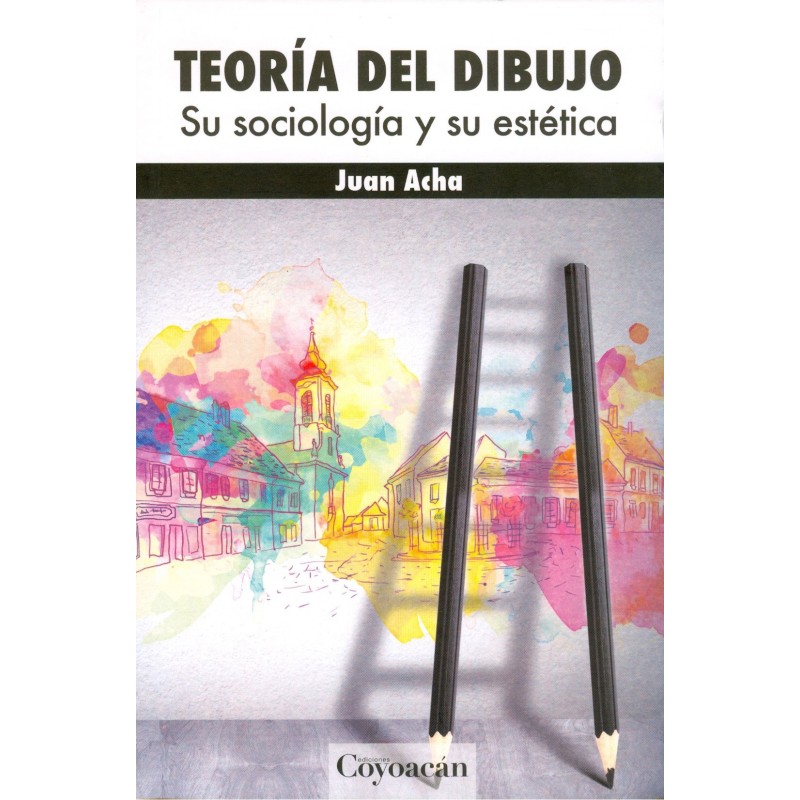 TEORÍA DEL DIBUJO. Su sociología y su estética