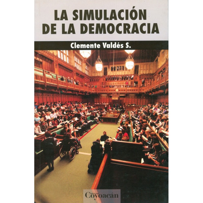 LA SIMULACIÓN DE LA DEMOCRACIA