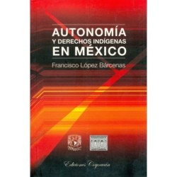 AUTONOMIA Y DERECHOS INDÍGENAS EN MÉXICO