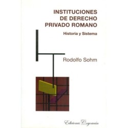 INSTITUCIONES DE DERECHO PRIVADO ROMANO. Historia y sistema