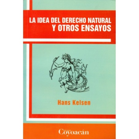 LA IDEA DEL DERECHO NATURAL. Y otros ensayos