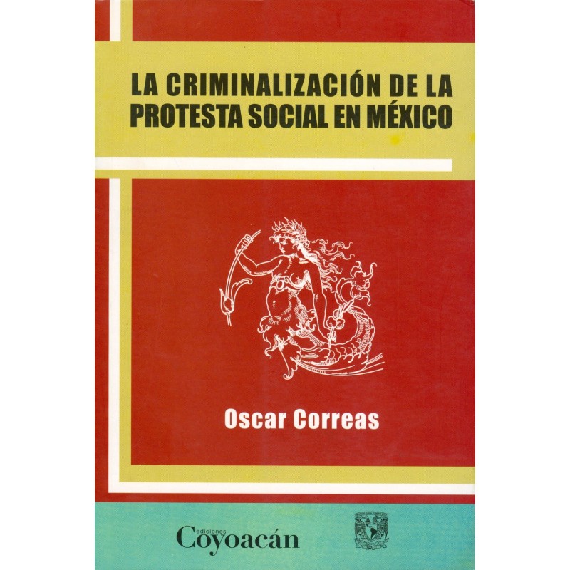 LA CRIMINALIZACIÓN DE LA PROTESTA SOCIAL EN MÉXICO