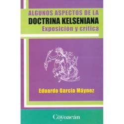 ALGUNOS ASPECTOS DE LA DOCTRINA KELSENIANA. Exposición y crítica