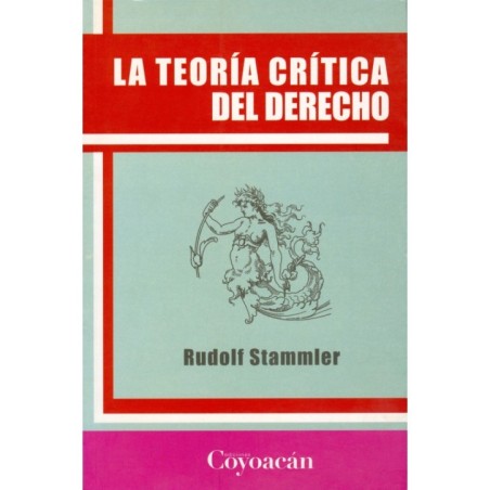 LA TEORÍA CRÍTICA DEL DERECHO