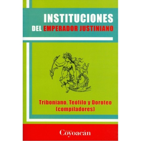 INSTITUCIONES DEL EMPERADOR JUSTINIANO