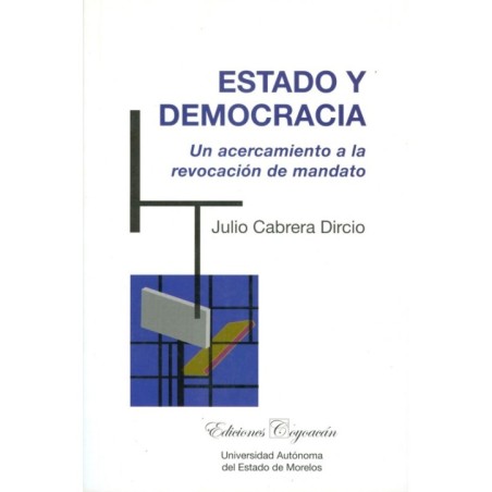 ESTADO Y DEMOCRACIA. UN ACERCAMIENTO A LA REVOCACIÓN DE MANDATO