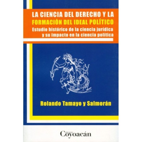 LA CIENCIA DEL DERECHO Y LA FORMACIÓN DEL IDEAL POLÍTICO.