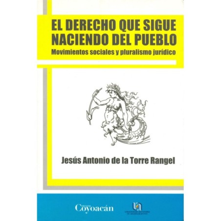 EL DERECHO QUE SIGUE NACIENDO DEL PUEBLO. Movimientos sociales y pluralismo jurídico